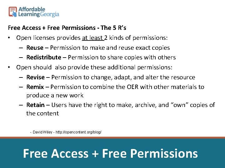 Free Access + Free Permissions - The 5 R’s • Open licenses provides at