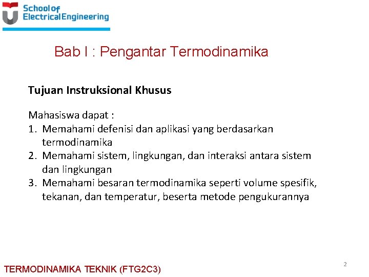 Bab I : Pengantar Termodinamika Tujuan Instruksional Khusus Mahasiswa dapat : 1. Memahami defenisi