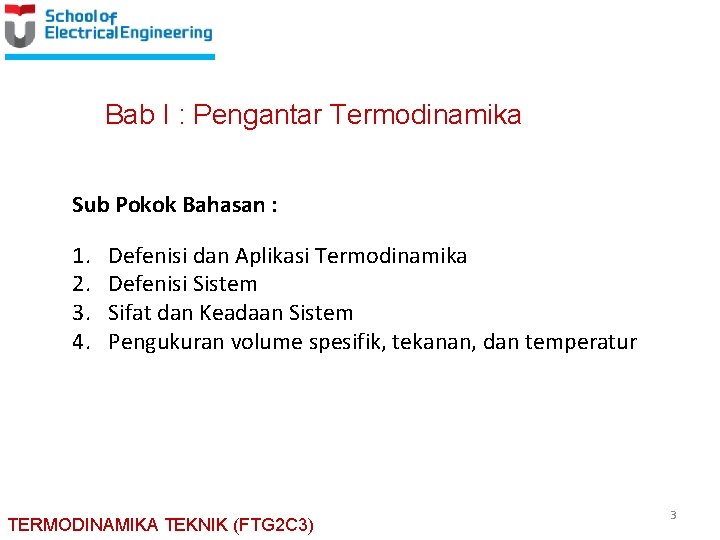 Bab I : Pengantar Termodinamika Sub Pokok Bahasan : 1. 2. 3. 4. Defenisi