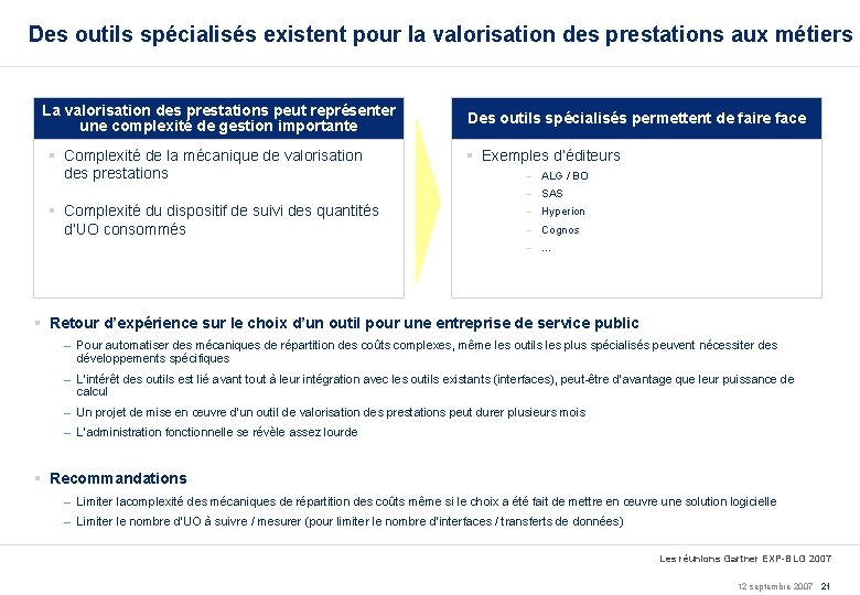 Des outils spécialisés existent pour la valorisation des prestations aux métiers La valorisation des