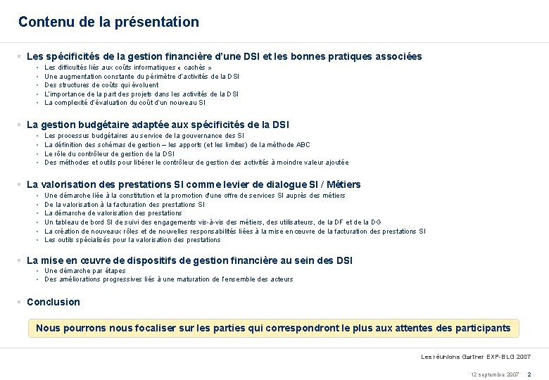 Contenu de la présentation § Les spécificités de la gestion financière d’une DSI et