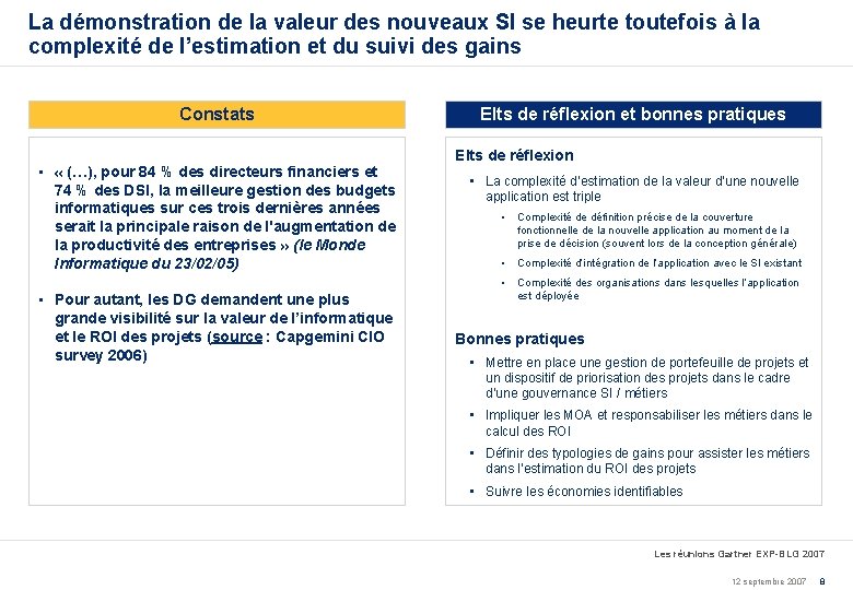 La démonstration de la valeur des nouveaux SI se heurte toutefois à la complexité