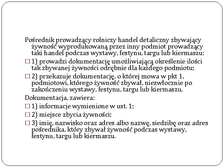 Pośrednik prowadzący rolniczy handel detaliczny zbywający żywność wyprodukowaną przez inny podmiot prowadzący taki handel