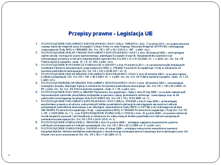 Przepisy prawne - Legislacja UE 1. 2. 3. 4. 5. 6. 7. 8. 9.