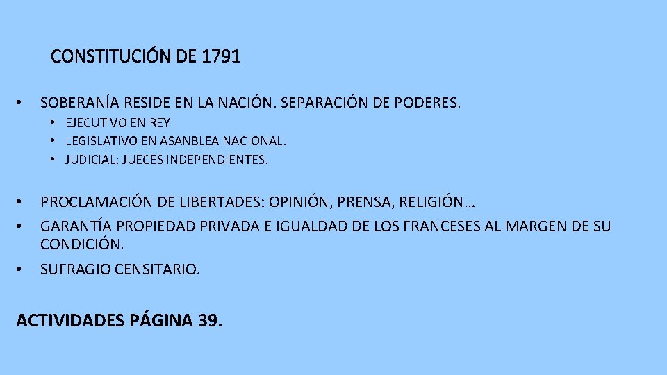 CONSTITUCIÓN DE 1791 • SOBERANÍA RESIDE EN LA NACIÓN. SEPARACIÓN DE PODERES. • EJECUTIVO
