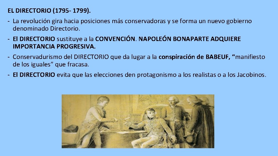 EL DIRECTORIO (1795 - 1799). - La revolución gira hacia posiciones más conservadoras y