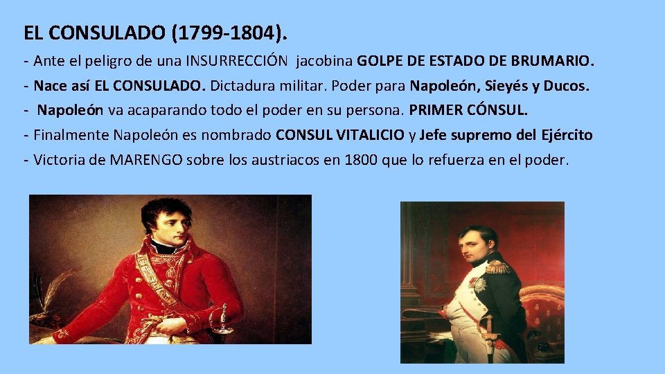 EL CONSULADO (1799 -1804). - Ante el peligro de una INSURRECCIÓN jacobina GOLPE DE