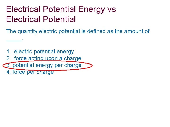 Electrical Potential Energy vs Electrical Potential The quantity electric potential is defined as the