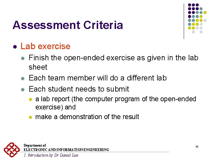 Assessment Criteria l Lab exercise l l l Finish the open-ended exercise as given Assessment Criteria l Lab exercise l l l Finish the open-ended exercise as given