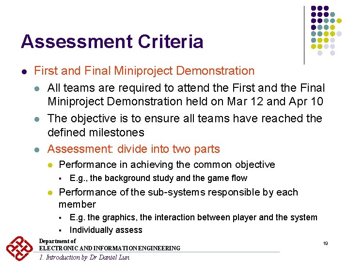 Assessment Criteria l First and Final Miniproject Demonstration l All teams are required to Assessment Criteria l First and Final Miniproject Demonstration l All teams are required to