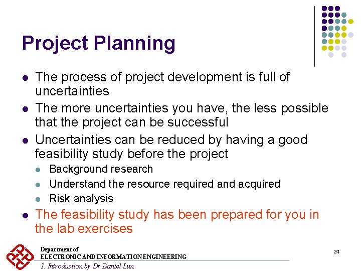 Project Planning l l l The process of project development is full of uncertainties Project Planning l l l The process of project development is full of uncertainties