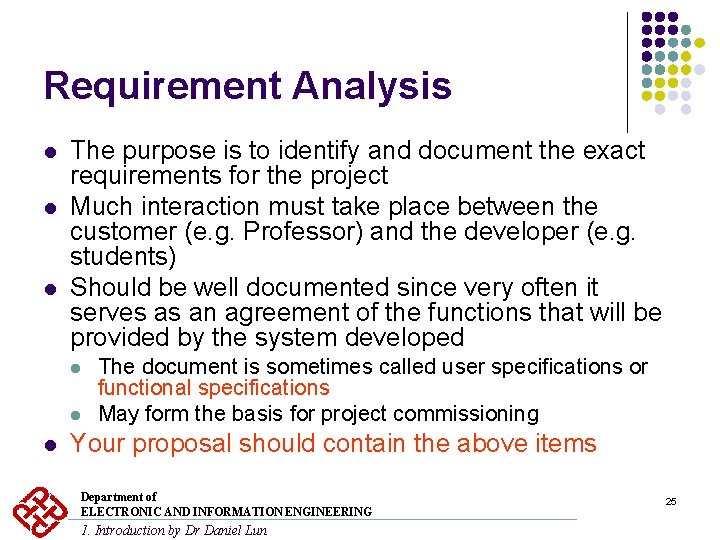Requirement Analysis l l l The purpose is to identify and document the exact Requirement Analysis l l l The purpose is to identify and document the exact