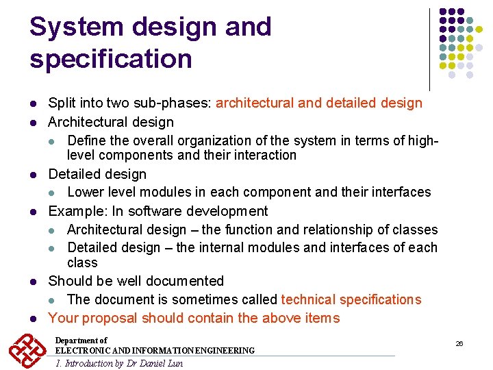 System design and specification l l l Split into two sub-phases: architectural and detailed System design and specification l l l Split into two sub-phases: architectural and detailed