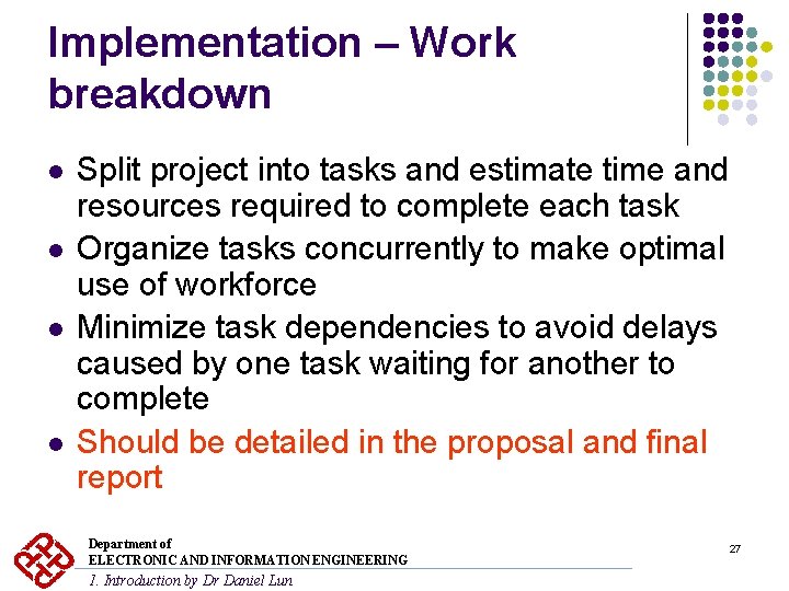 Implementation – Work breakdown l l Split project into tasks and estimate time and Implementation – Work breakdown l l Split project into tasks and estimate time and