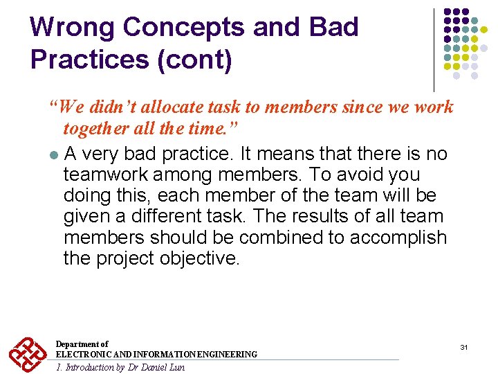 Wrong Concepts and Bad Practices (cont) “We didn’t allocate task to members since we Wrong Concepts and Bad Practices (cont) “We didn’t allocate task to members since we