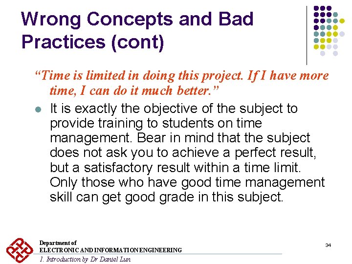 Wrong Concepts and Bad Practices (cont) “Time is limited in doing this project. If Wrong Concepts and Bad Practices (cont) “Time is limited in doing this project. If