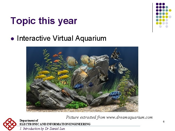 Topic this year l Interactive Virtual Aquarium Picture extracted from www. dreamaquarium. com Department Topic this year l Interactive Virtual Aquarium Picture extracted from www. dreamaquarium. com Department