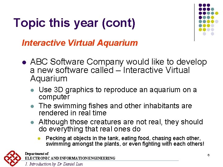 Topic this year (cont) Interactive Virtual Aquarium l ABC Software Company would like to Topic this year (cont) Interactive Virtual Aquarium l ABC Software Company would like to