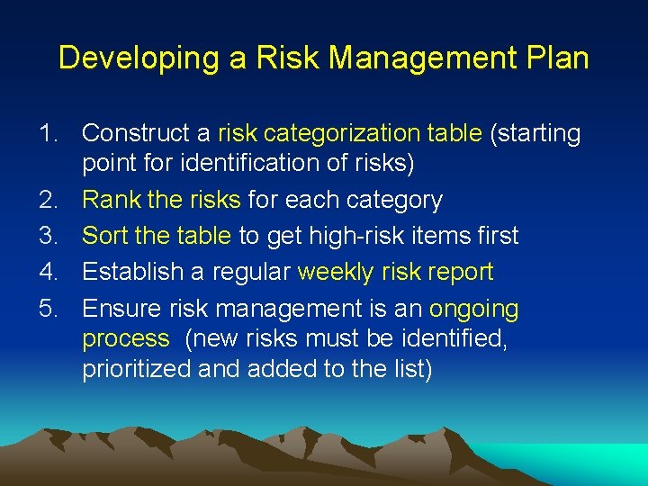 Developing a Risk Management Plan 1. Construct a risk categorization table (starting point for