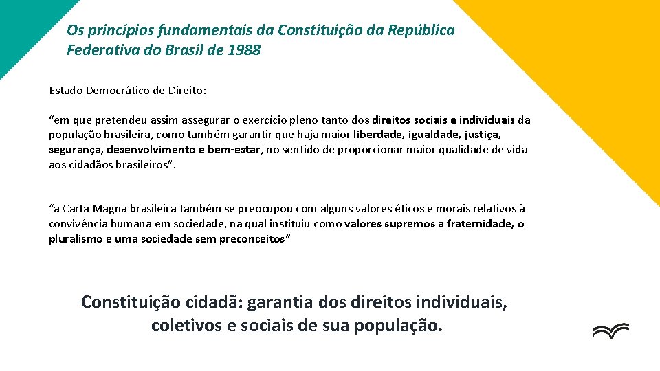 Os princípios fundamentais da Constituição da República Federativa do Brasil de 1988 Estado Democrático