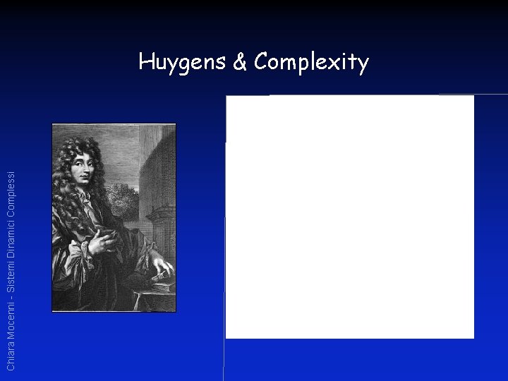 Chiara Mocenni - Sistemi Dinamici Complessi Huygens & Complexity 