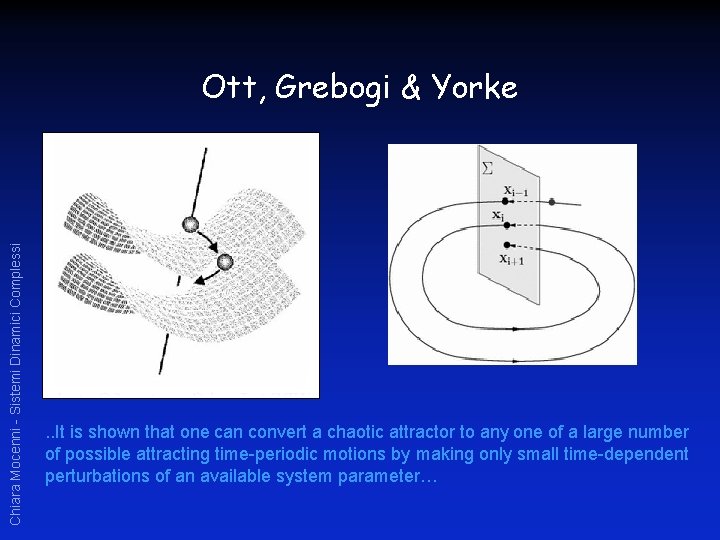 Chiara Mocenni - Sistemi Dinamici Complessi Ott, Grebogi & Yorke . . It is