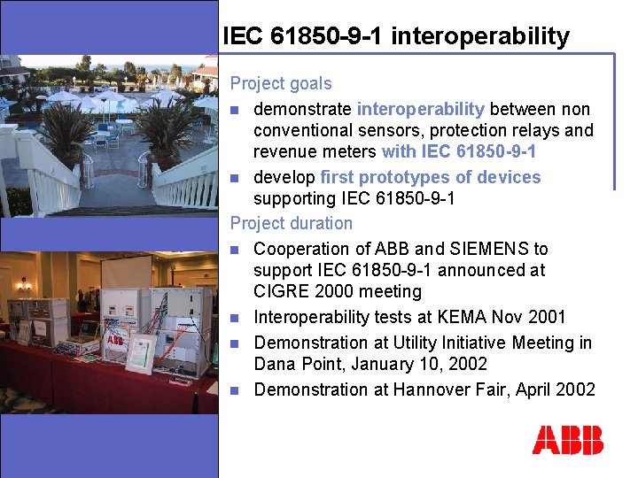 © ABB - Page 13 IEC 61850 -9 -1 interoperability Project goals n demonstrate