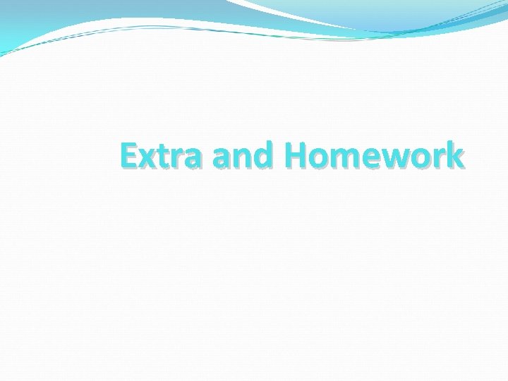 Extra and Homework 