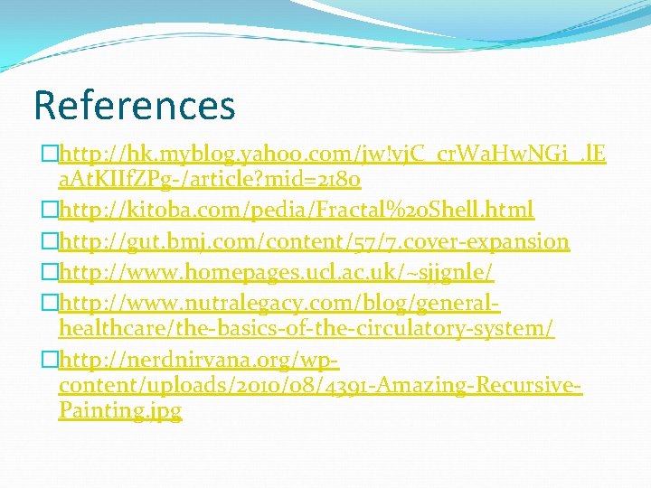 References �http: //hk. myblog. yahoo. com/jw!vj. C_cr. Wa. Hw. NGi_. l. E a. At.