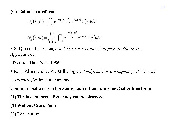 (C) Gabor Transform S. Qian and D. Chen, Joint Time-Frequency Analysis: Methods and Applications,