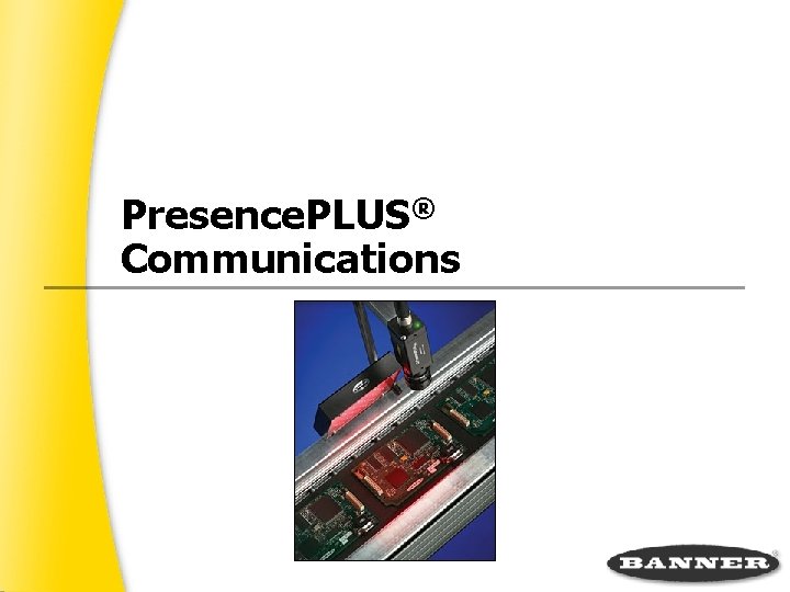 Presence. PLUS® Communications 