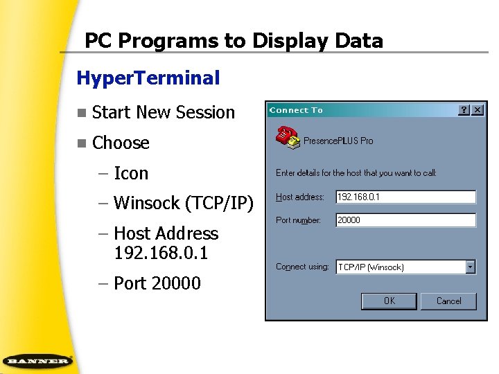 PC Programs to Display Data Hyper. Terminal n Start New Session n Choose –