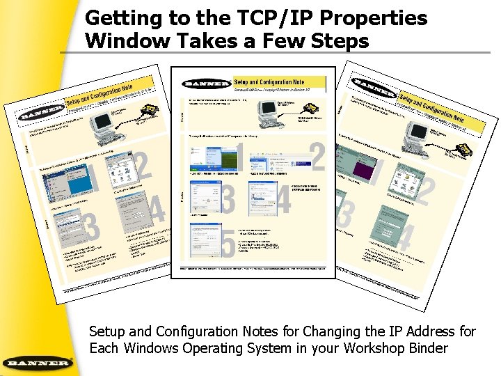 Getting to the TCP/IP Properties Window Takes a Few Steps Setup and Configuration Notes