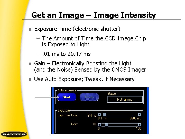 Get an Image – Image Intensity n Exposure Time (electronic shutter) – The Amount