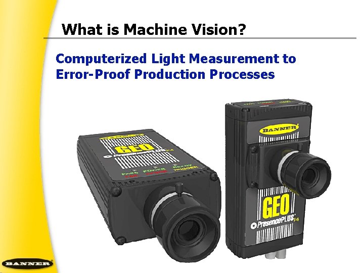 What is Machine Vision? Computerized Light Measurement to Error Proof Production Processes 