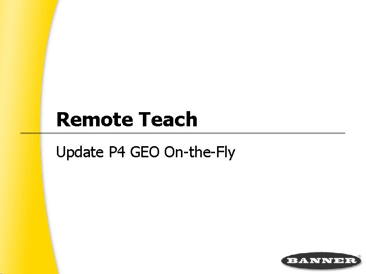 Remote Teach Update P 4 GEO On the Fly 