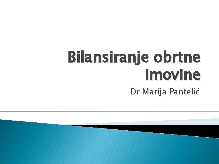Bilansiranje obrtne imovine Dr Marija Pantelić 