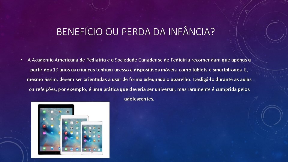 BENEFÍCIO OU PERDA DA INF NCIA? • A Academia Americana de Pediatria e a