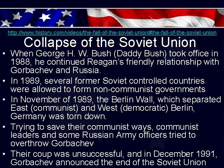 http: //www. history. com/videos/the-fall-of-the-soviet-union#the-fall-of-the-soviet-union Collapse of the Soviet Union • When George H. W.