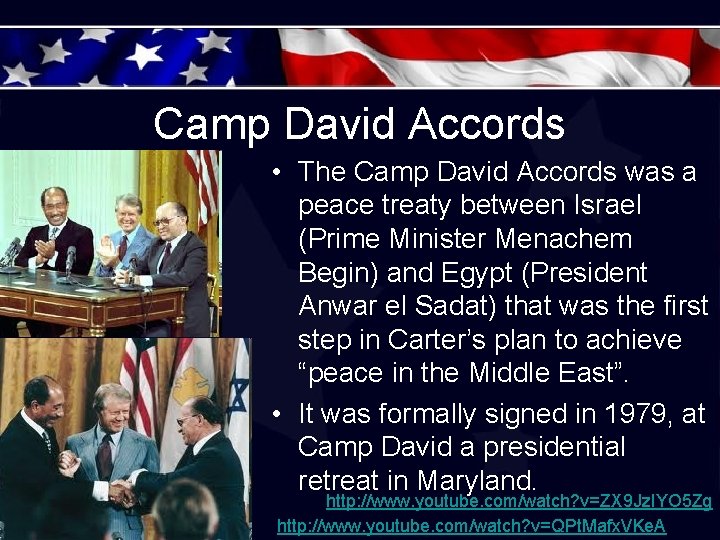 Camp David Accords • The Camp David Accords was a peace treaty between Israel