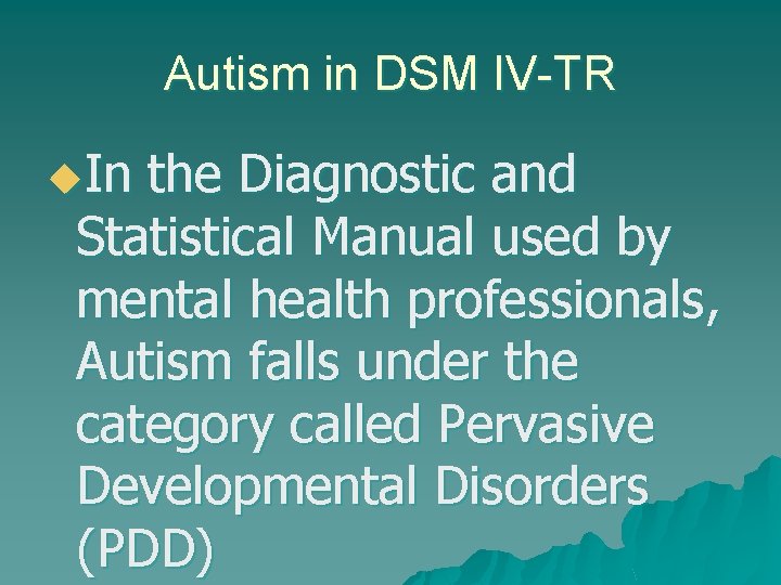 Autism in DSM IV-TR u. In the Diagnostic and Statistical Manual used by mental