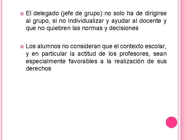  El delegado (jefe de grupo) no solo ha de dirigirse al grupo, si