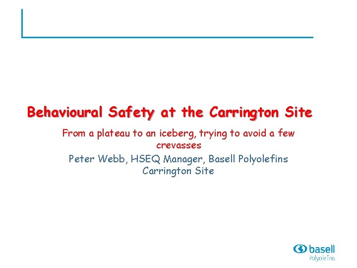 Behavioural Safety at the Carrington Site From a plateau to an iceberg, trying to