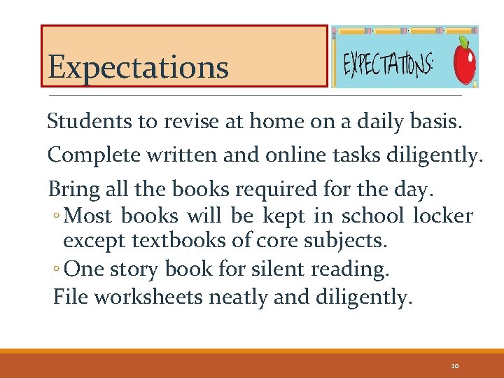 Expectations Students to revise at home on a daily basis. Complete written and online