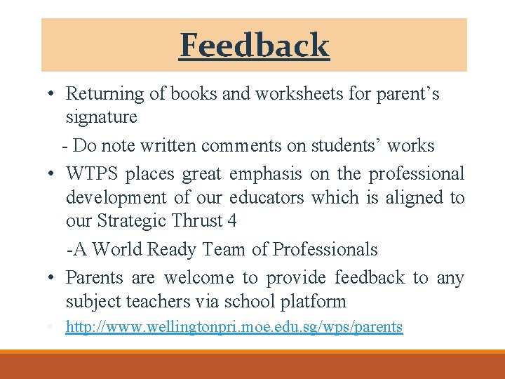 Feedback • Returning of books and worksheets for parent’s signature - Do note written