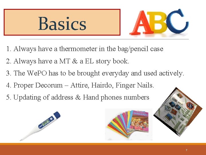 Basics 1. Always have a thermometer in the bag/pencil case 2. Always have a