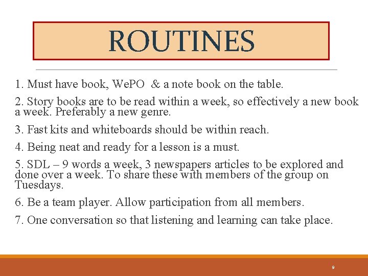 ROUTINES 1. Must have book, We. PO & a note book on the table.