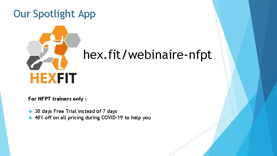 Our Spotlight App hex. fit/webinaire-nfpt For NFPT trainers only : u u 30 days