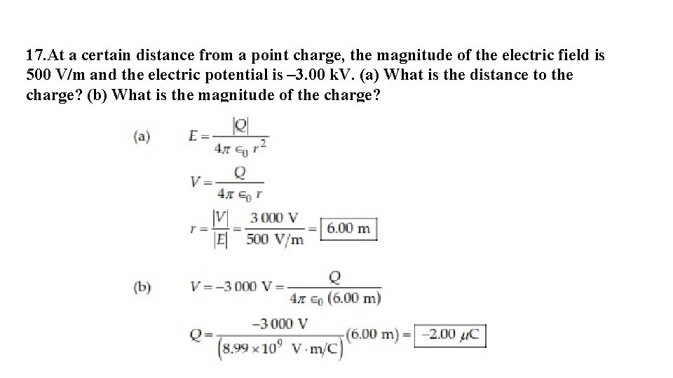 17. At a certain distance from a point charge, the magnitude of the electric