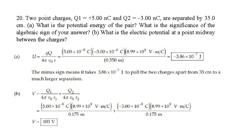 20. Two point charges, Q 1 = +5. 00 n. C and Q 2